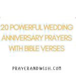 20 Powerful Wedding Anniversary Prayers with Bible Verses 20 Powerful Wedding Anniversary Prayers with Bible Verses