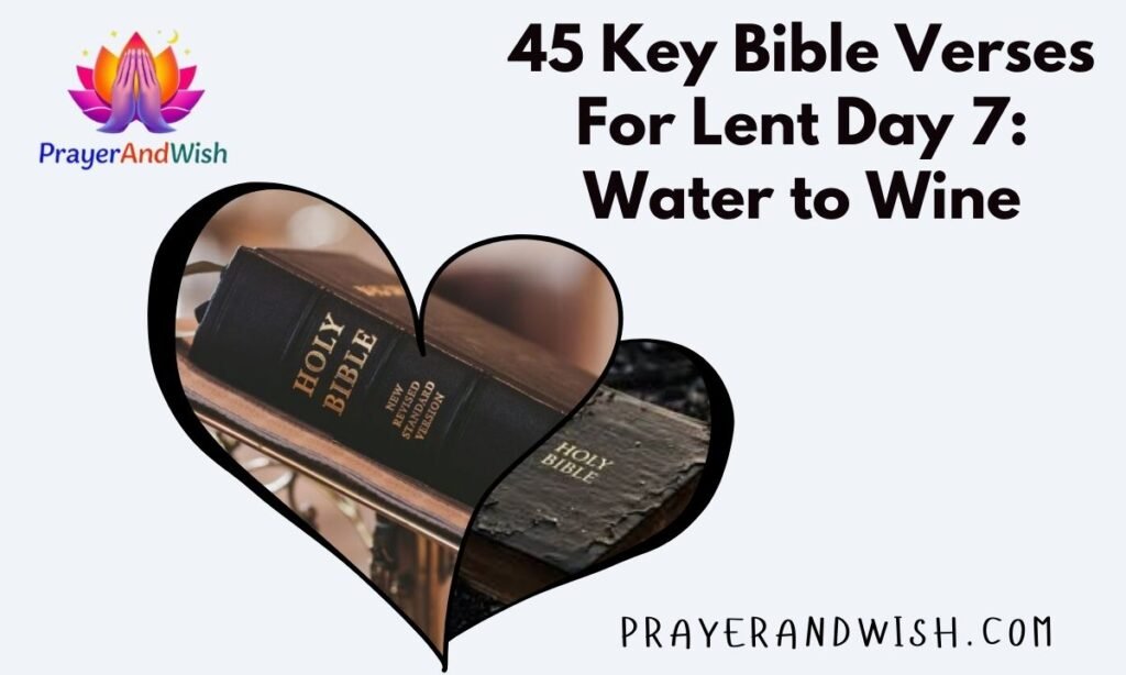 45 Key Bible Verses For Lent Day 7: Water to Wine