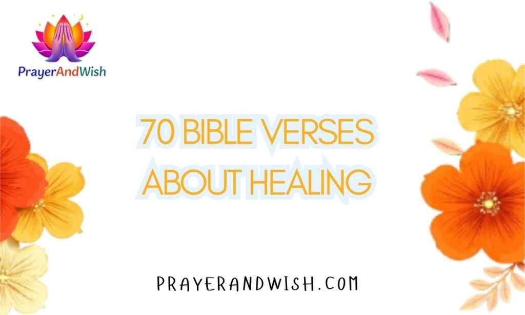 70 Bible Verses About Healing