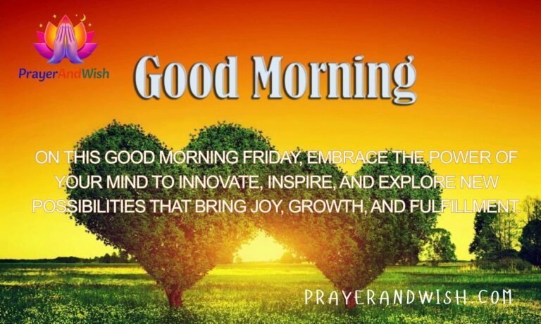 70+ Good Morning Friday Blessings: Inspire, Uplift & Share Joy