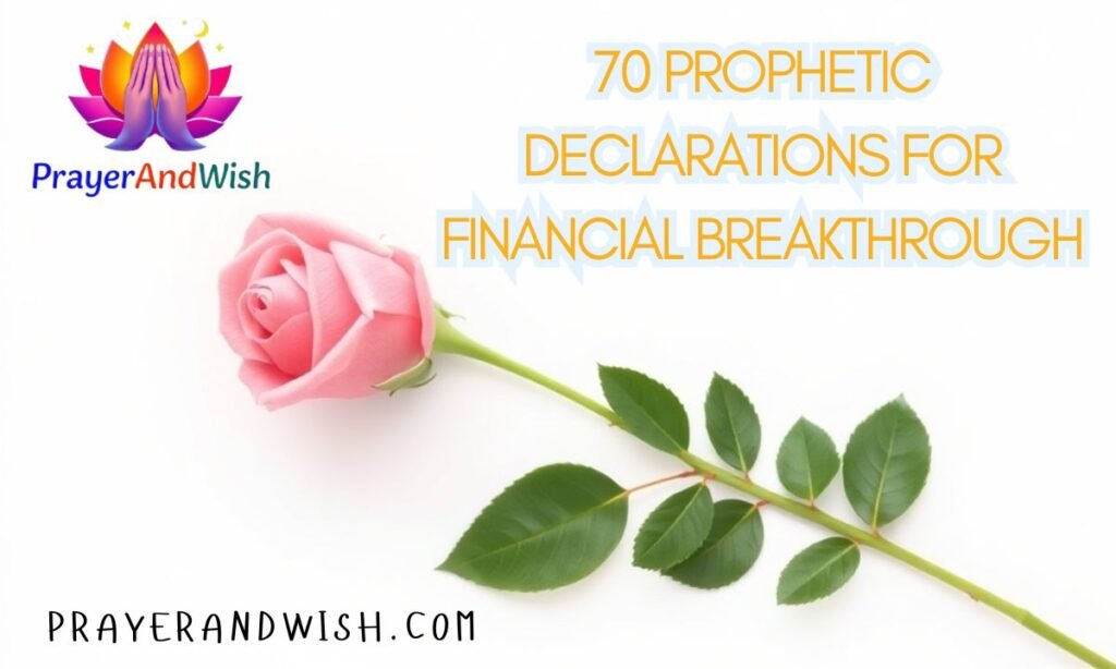70 Prophetic Declarations for Financial Breakthrough