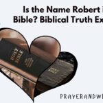 Is the Name Robert in the Bible? Biblical Truth Explained