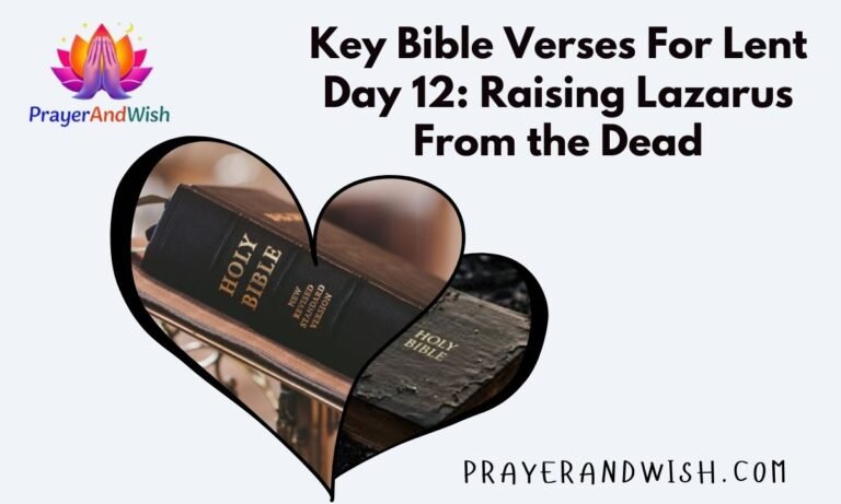 Key Bible Verses For Lent Day 12: Raising Lazarus From the Dead