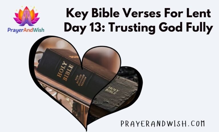 Key Bible Verses For Lent Day 13: Trusting God Fully