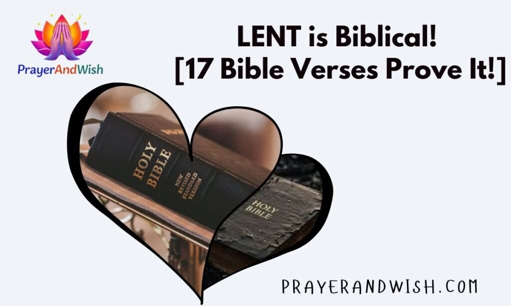 LENT is Biblical! [17 Bible Verses Prove It!]