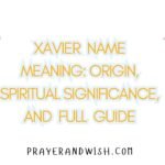 Xavier Name Meaning: Origin, Spiritual Significance, and Full Guide