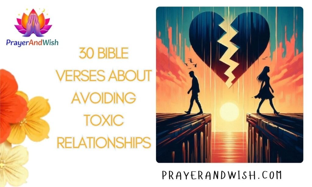 30 Bible Verses About Avoiding Toxic Relationships