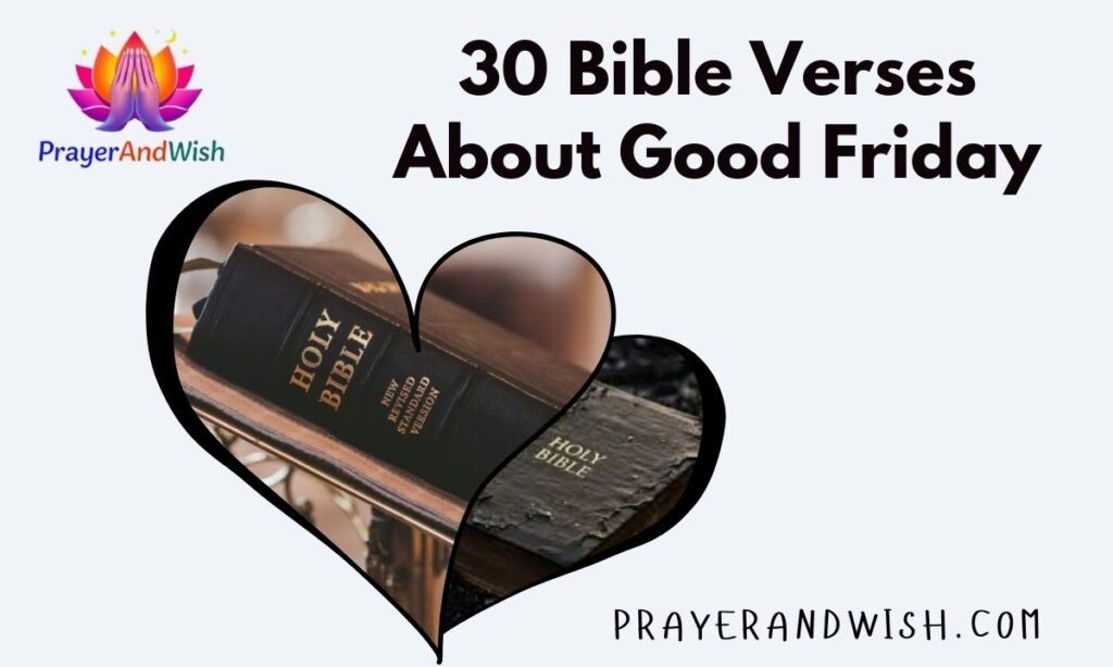 30 Bible Verses About Good Friday