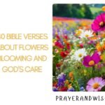 40 Bible Verses About Flowers Blooming and God’s Care 40 Bible Verses About Flowers Blooming and God’s Care