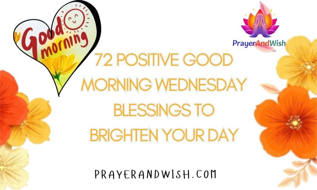 72 Positive Good Morning Wednesday Blessings to Brighten Your Day