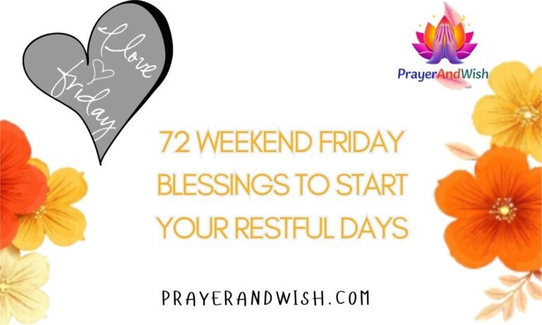72 Weekend Friday Blessings to Start Your Restful Days