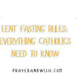 Lent Fasting Rules: Everything Catholics Need to Know