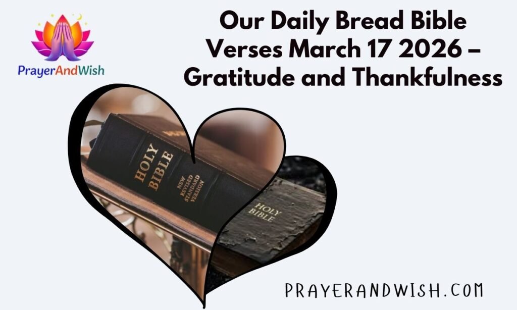 Our Daily Bread Bible Verses March 17 2026 – Gratitude and Thankfulness