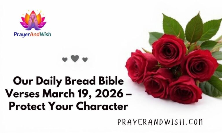 Our Daily Bread Bible Verses March 19, 2026 – Protect Your Character