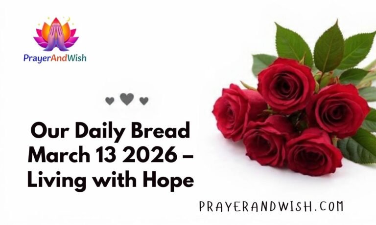 Our Daily Bread March 13 2026 – Living with Hope