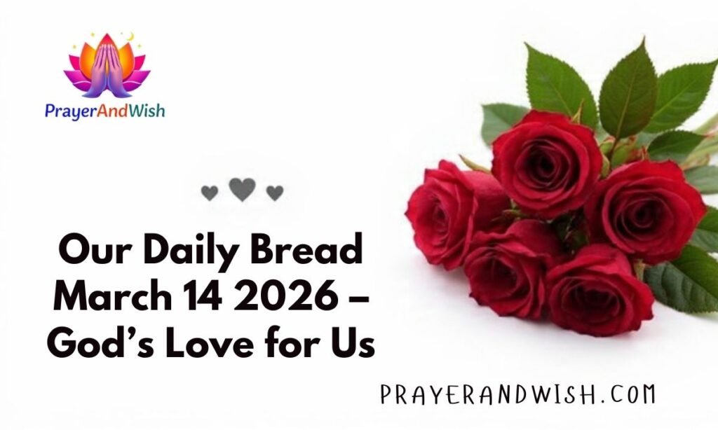 Our Daily Bread March 14 2026 – God’s Love for Us