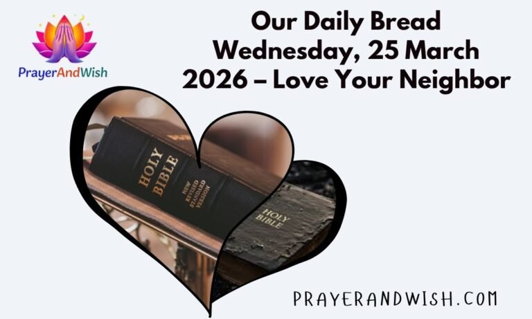 Our Daily Bread Wednesday, 25 March 2026 – Love Your Neighbor