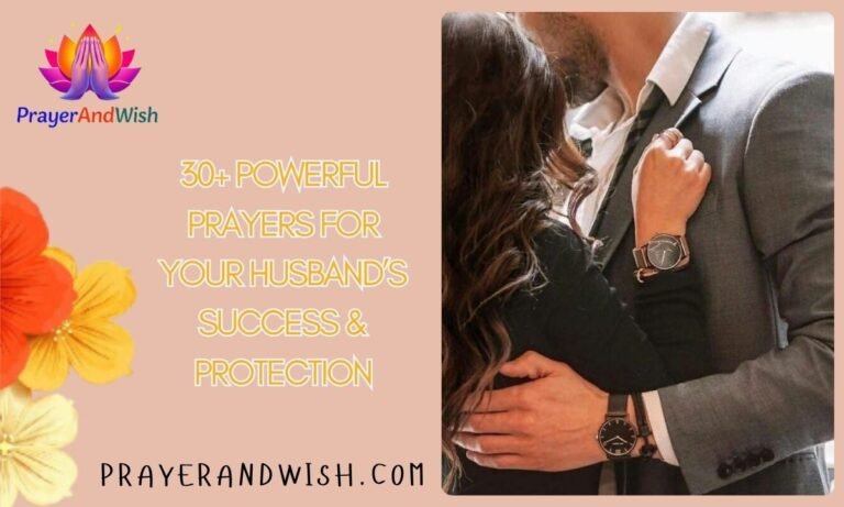 30+ Powerful Prayers for Your Husband’s Success & Protection