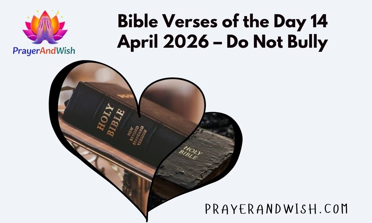 Bible Verses of the Day 14 April 2026 – Do Not Bully