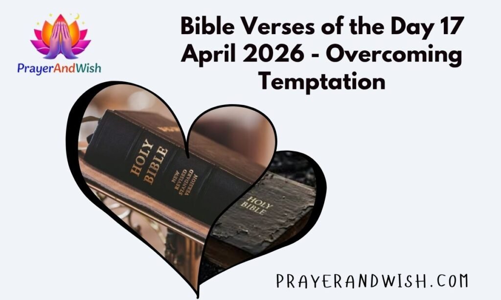 Bible Verses of the Day 17 April 2026 - Overcoming Temptation