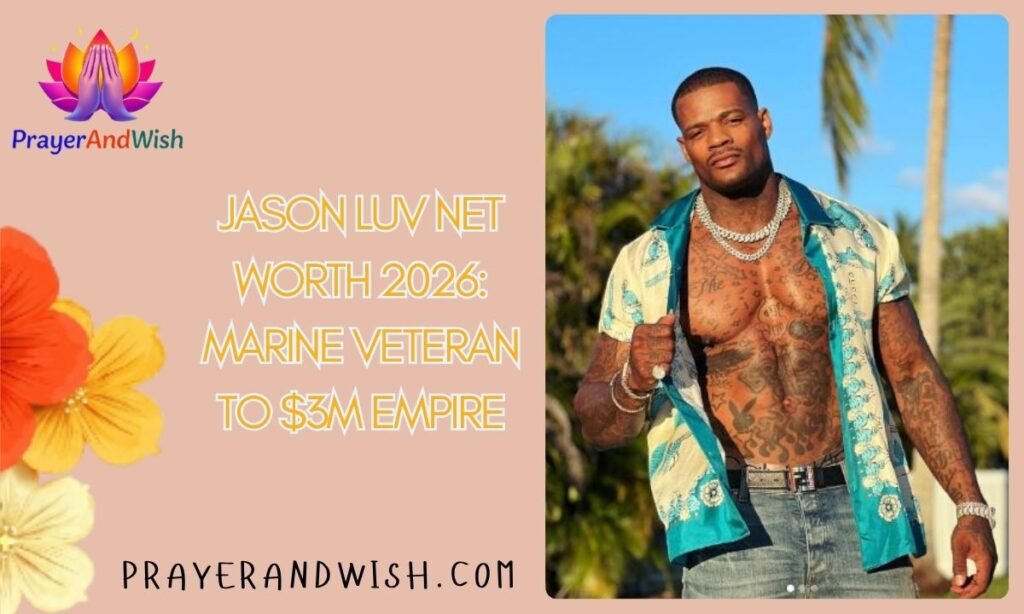 Jason Luv Net Worth 2026: Marine Veteran to $3M Empire