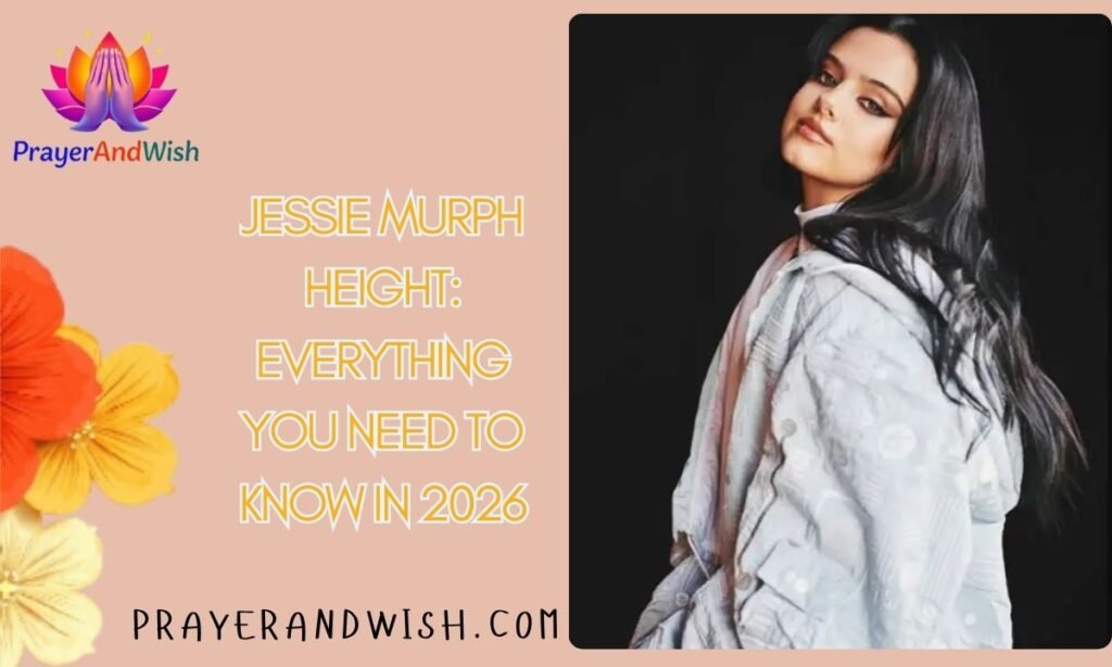 Jessie Murph Height: Everything You Need to Know in 2026