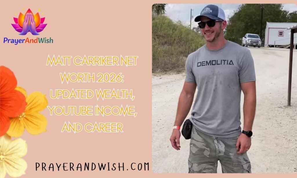 Matt Carriker Net Worth 2026: Updated Wealth, YouTube Income, and Career