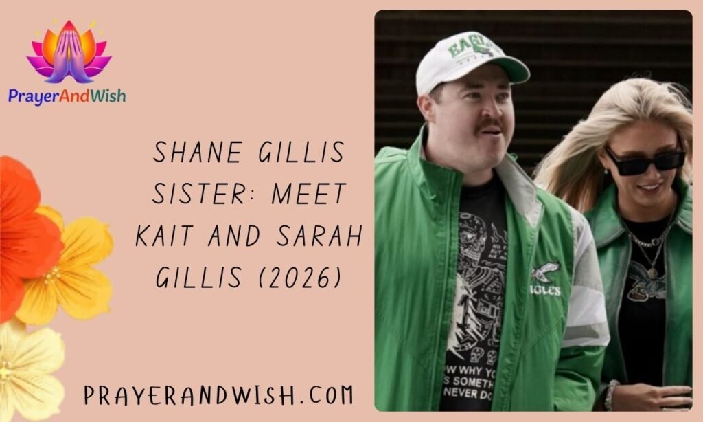 Shane Gillis Sister: Meet Kait and Sarah Gillis (2026)